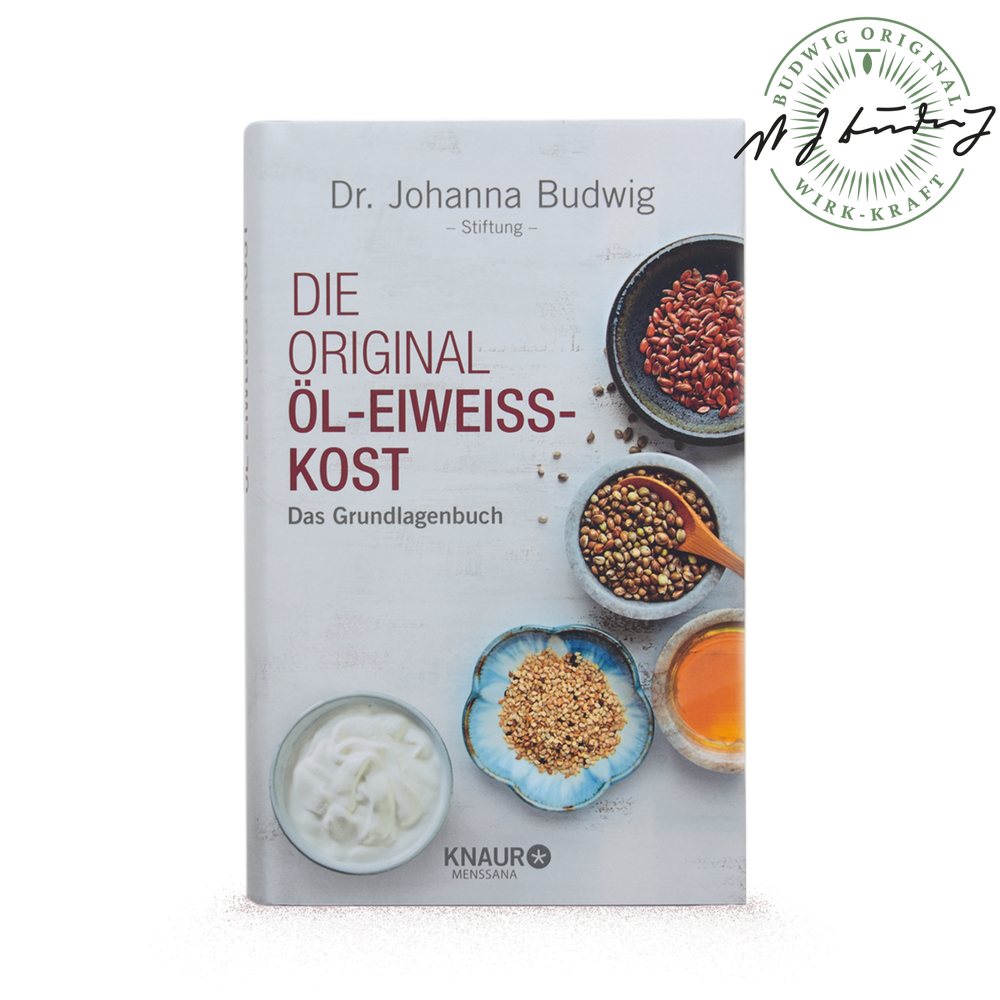 Die Original Öl-Eiweiß-Kost: Das Grundlagenbuch