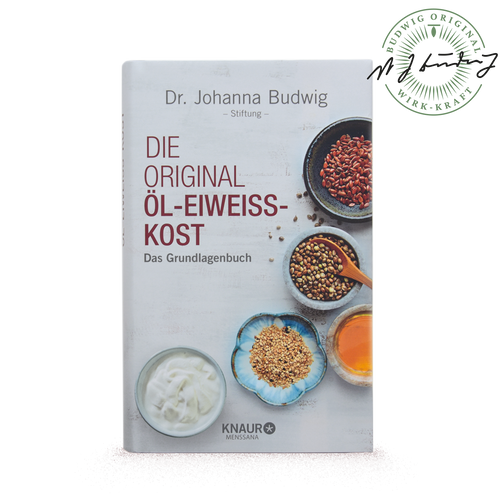 Die Original Öl-Eiweiß-Kost: Das Grundlagenbuch